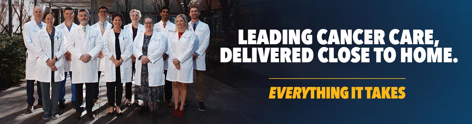 Banner image featuring oncology team and the text reads "leading cancer care, delivered close to home. everything it takes"